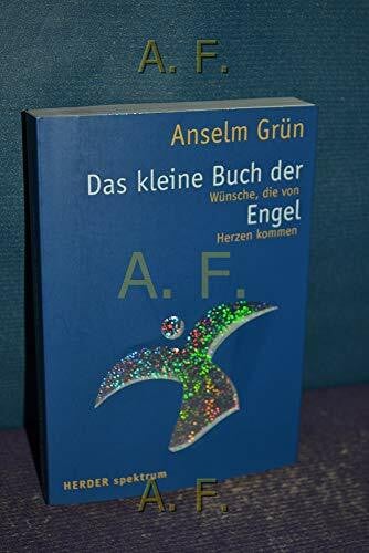 Grün, Anselm Das kleine Buch der Engel: Wünsche, die von Herzen kommen (HERDER spektrum)