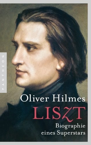 Hilmes, Oliver Liszt: Biographie eines Superstars