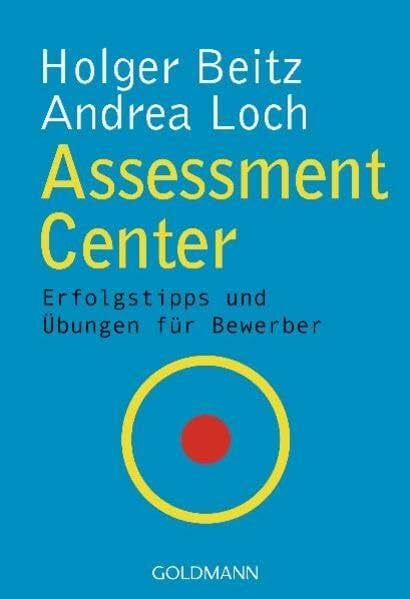 Beitz, Holger Assessment Center: Erfolgstipps und Übungen für Bewerber