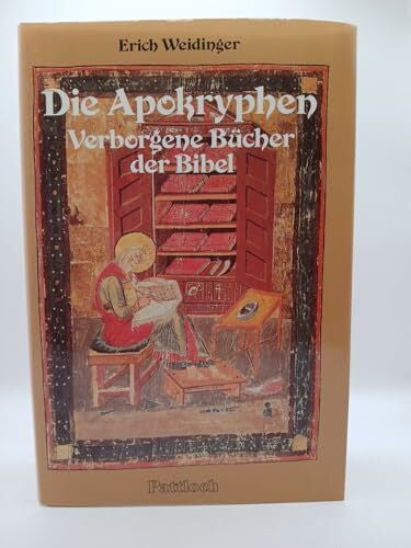 Weidinger, Erich Die Apokryphen. Verborgene Bücher der Bibel