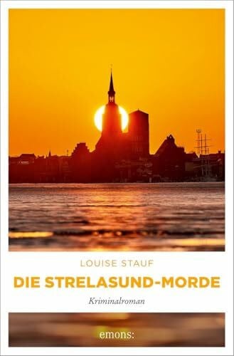 Stauf, Louise Die Strelasund-Morde: Kriminalroman