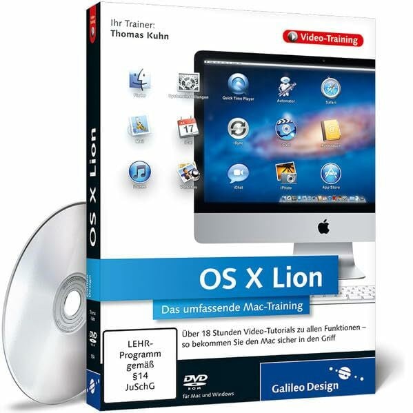 Kuhn, Thomas OS X Lion - Das umfassende Mac-Training: Über 18 Stunden Video-Tutorials zu allen Funktionen – so bekommen Sie den Mac sicher in den Griff (Galileo Design)