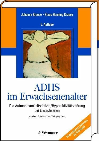 Tress, Wolfgang ADHS im Erwachsenenalter: Die Aufmerksamkeitsdefizit-/Hyperaktivitätsstörung bei Erwachsenen