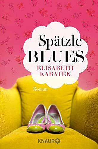 Kabatek, Elisabeth Spätzleblues: Roman