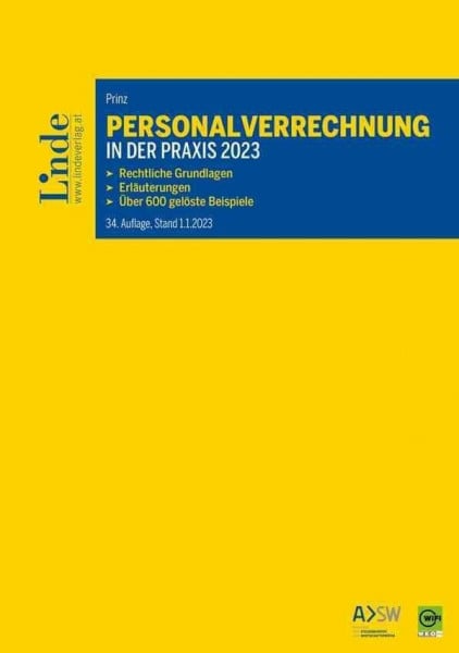 Prinz, Irina Personalverrechnung in der Praxis 2023: Rechtliche Grundlagen - Erläuterungen - Über 600 gelöste Beispiele
