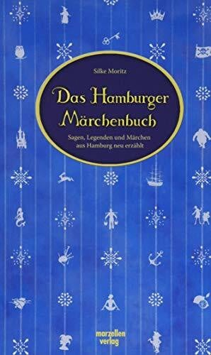 Lob, Mira Das Hamburger Märchenbuch: Sagen, Legenden und Märchen aus Hamburg neu erzählt