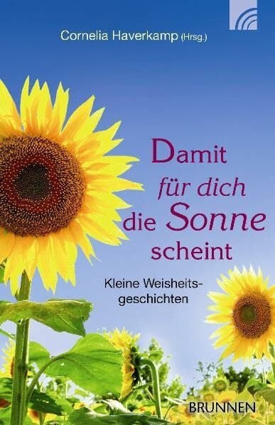 Haverkamp, Cornelia Damit für dich die Sonne scheint: Kleine Weisheitsgeschichten
