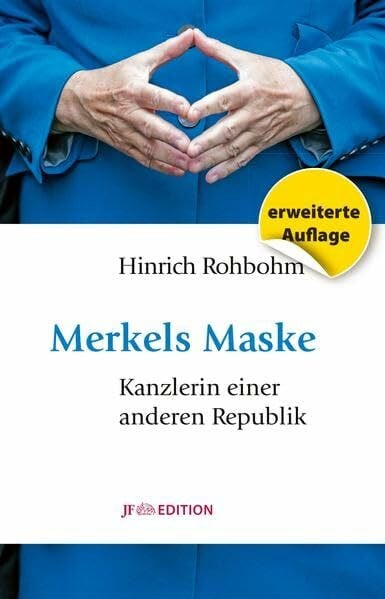 Rohbohm, Hinrich Merkels Maske: Kanzlerin einer anderen Republik (JF Edition)