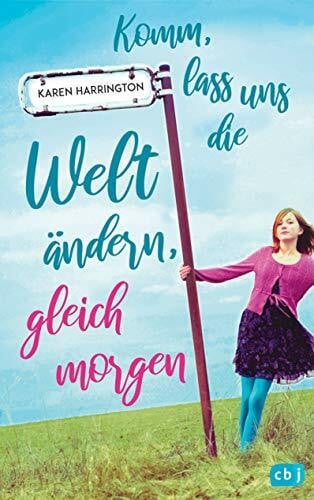 Harrington, Karen Komm, lass uns die Welt ändern, gleich morgen