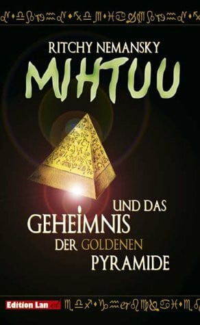 Nemansky, Ritchy Mihtuu: Und das Geheimnis der goldenen Pyramide