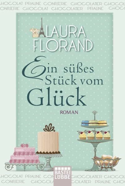Kramp, Katharina Ein süßes Stück vom Glück: Roman: Roman. Deutsche Erstausgabe (Allgemeine Reihe. Bastei Lübbe Taschenbücher)