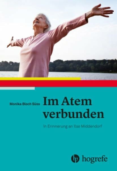 Bloch Süss, Monika Im Atem verbunden: In Erinnerung an Ilse Middendorf