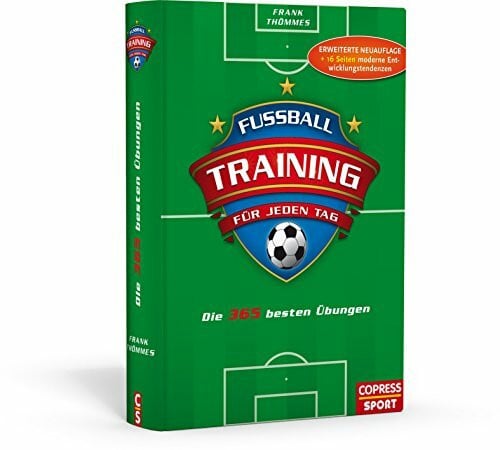 Thömmes, Frank Fußballtraining für jeden Tag: Die 365 besten Übungen