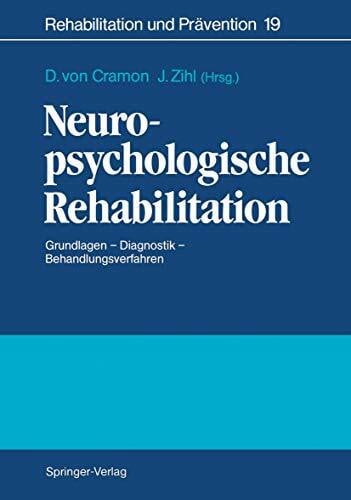 Cramon, Detlef Von Neuropsychologische Rehabilitation: Grundlagen - Diagnostik - Behandlungsverfahren (Rehabilitation und Prävention, 19, Band 19)