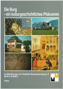 Hofrichter, Hartmut Die Burg - ein kulturgeschichtliches Phänomen