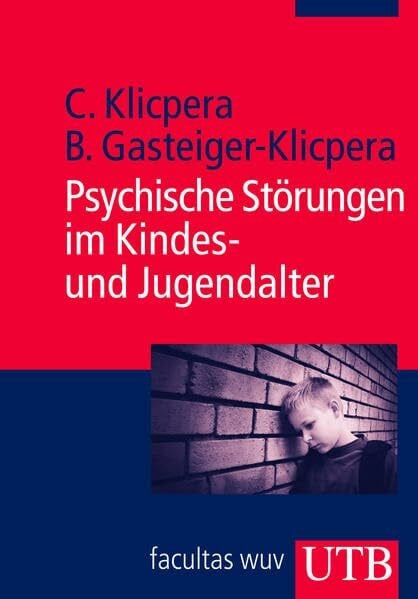 Gasteiger-Klicpera, Barbara Psychische Störungen im Kindes- und Jugendalter
