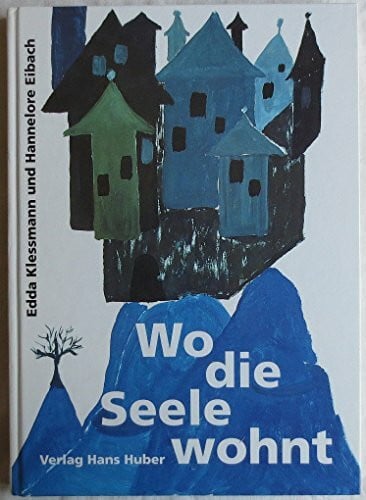 Klessmann, Edda Wo die Seele wohnt: Das imaginäre Haus als Spiegel menschlicher Erfahrungen und Entwicklungen