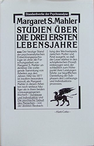 Mahler, Margaret S. Studien über die drei ersten Lebensjahre