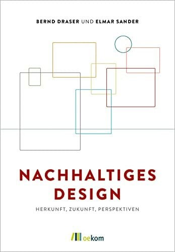 Sander, Elmar Nachhaltiges Design: Herkunft, Zukunft, Perspektiven