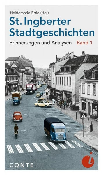 Ertle, Heidemarie St. Ingberter Stadtgeschichten: Erinnerungen und Analysen (Ingobertina)