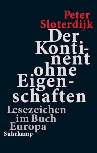 Sloterdijk, Peter Der Kontinent ohne Eigenschaften: Lesezeichen im Buch Europa | Vielbeachtete Vorlesungen am Collège de France
