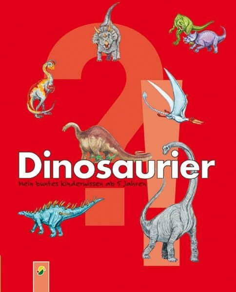 Bärbel Oftring Dinosaurier: Mein buntes Kinderwissen ab 5 Jahren