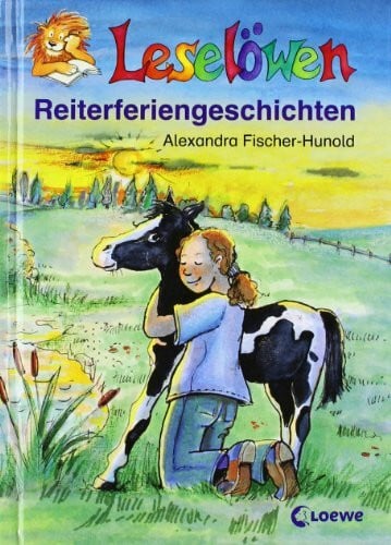 Alexandra Fischer-Hunold Leselöwen-Reiterferiengeschichten