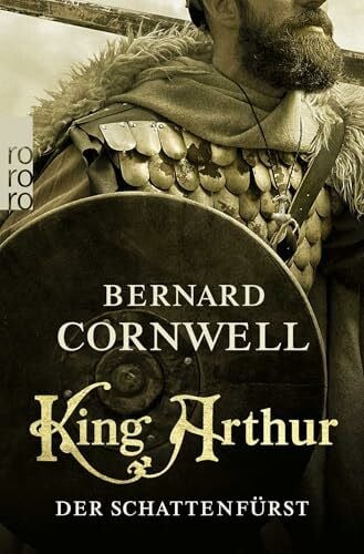 Cornwell, Bernard King Arthur: Der Schattenfürst: Historischer Roman (Die Artus-Chroniken, Band 2)