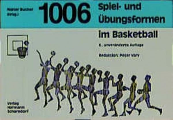 Peter Vary 1006 Spiel- und Übungsformen im Basketball