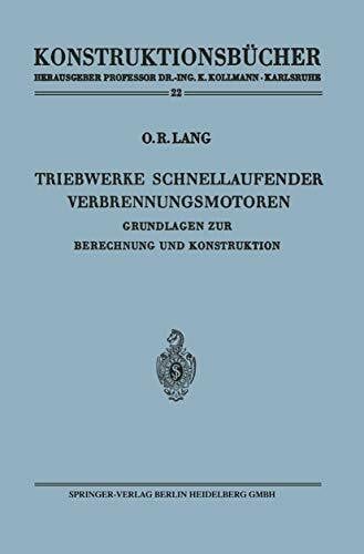 Lang, Otto R. Triebwerke schnellaufender Verbrennungsmotoren: Grundlagen zur Berechnung und Konstruktion (Konstruktionsbücher) (German Edition) (Konstruktionsbücher, 22, Band 22)