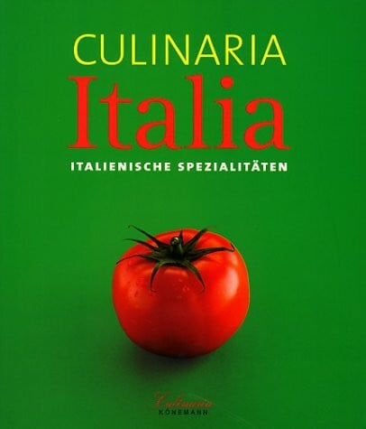 AA.VV. Culinaria Italia. Italienische Spezialitäten.
