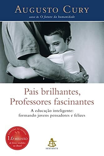 Augusto Cury PAIS BRILHANTES - PROFESSORES FASCINANTES - PORTUGUES BRASIL