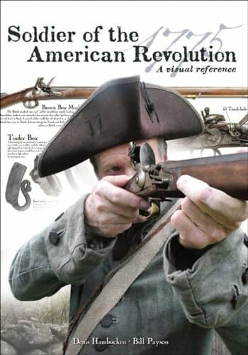 Payson, Bill Soldier of the American Revolution: A Visual Reference