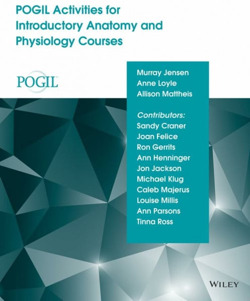 The POGIL Project POGIL Activities for Introductory Anatomy and Physiology Courses