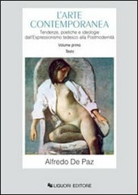 De Paz, Alfredo L'arte contemporanea. Tendenze, poetiche e ideologie dall'espressionismo tedesco alla postmodernità (Storia dell'arte e della critica d'arte, Band 17)