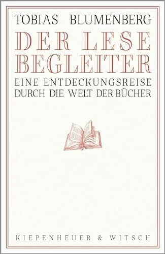 Blumenberg, Tobias Der Lesebegleiter: Eine Entdeckungsreise durch die Welt der Bücher