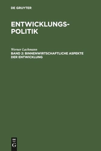 Lachmann, Werner Entwicklungspolitik, 4 Bde., Bd.2, Binnenwirtschaftliche Aspekte der Entwicklung