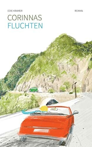Kramer, Edie Corinnas Fluchten: Roman