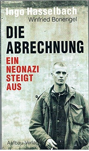 Hasselbach, Ingo Die Abrechnung: Ein Neonazi steigt aus (Aufbau-Sachbuch)