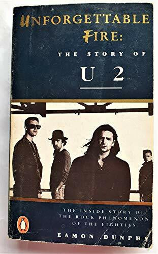Dunphy, Eamon Unforgettable Fire: The Story of U2
