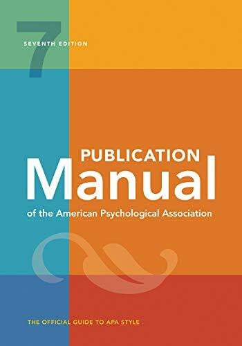 American Psychological Association Publication Manual of the American Psychological Association: The Official Guide to Apa Style: 7th Edition, Official, 2020 Copyright
