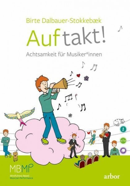 Dalbauer-Stokkebaek, Birte Auftakt!, m. 1 Audio: Achtsamkeit für Musiker*innen