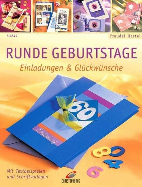 Hartel, Traudel Runde Geburtstage: Einladungen & Glückwünsche. Mit Vorlagen