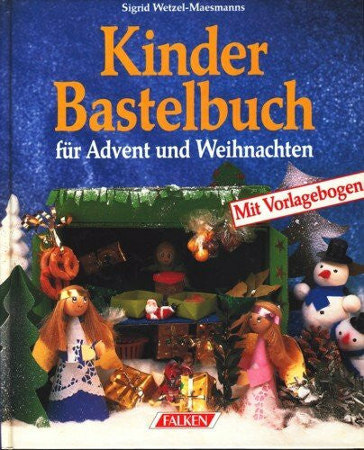 Sigrid Wetzel-Maesmanns Kinderbastelbuch für Advent und Weihnachten.