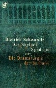 Schwanitz, Dietrich Das Shylock-Syndrom oder Die Dramaturgie der Barbarei