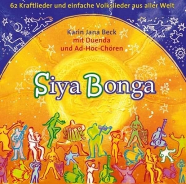 Karin Jana Beck Siyabonga - 62 Kraftlieder und einfache Volkslieder aus aller Welt