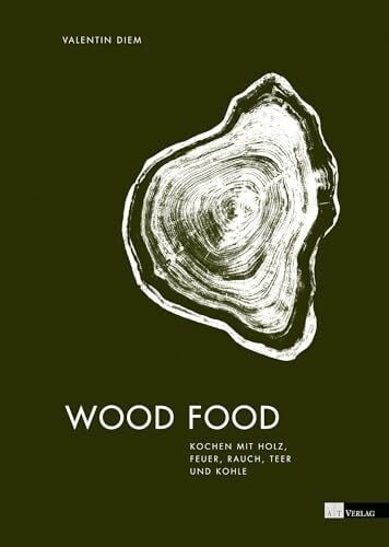 Lienhard, Lukas Wood Food: Kochen mit Holz, Feuer, Rauch, Teer und Kohle