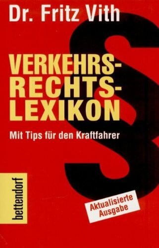 Vith, Fritz VerkehrsrechtslexikonMit Tips für den Kraftfahrer