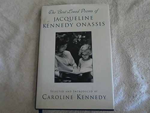 Kennedy, Caroline The Best Loved Poems of Jacqueline Kennedy-Onassis
