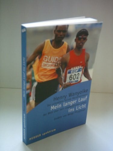 Pflughaupt, Bengt Mein langer Lauf ins Licht: Der schnellste blinde Marathonmann der Welt über sein unglaubliches Leben